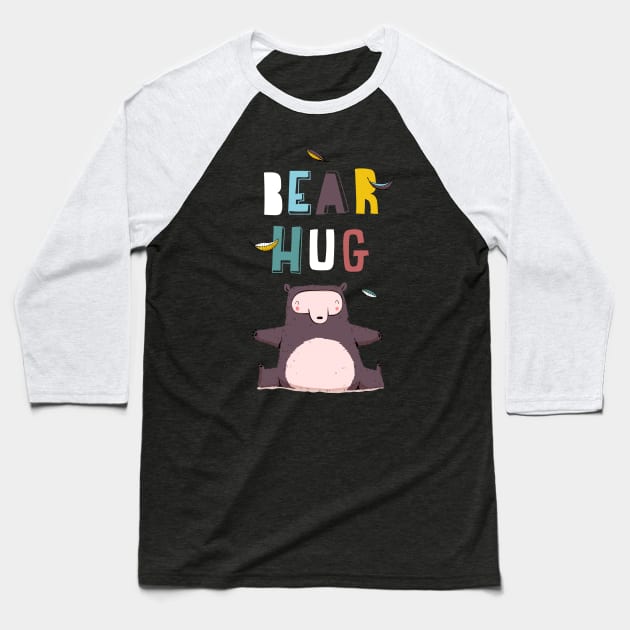 Bear hug Baseball T-Shirt by 3antsinarow